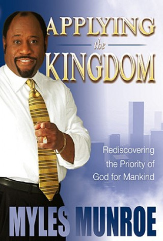 Kniha Applying the Kingdom Myles Munroe