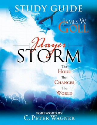 Книга Prayer Storm: The Hour That Changes the World James W. Goll