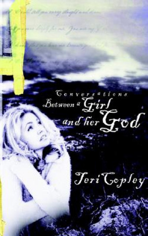 Buch Conversations Between a Girl and Her God Teri Copley