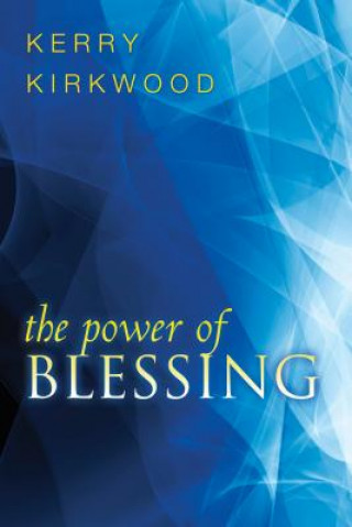 Książka The Power of Blessing Kerry Kirkwood