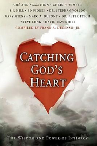 Kniha Catching God's Heart: The Wisdom and Power of Intimacy Frank DeCenso