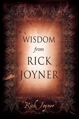 Könyv Wisdom From Rick Joyner Rick Joyner