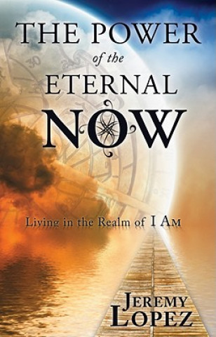 Kniha Power of the Eternal Now Jeremy Lopez