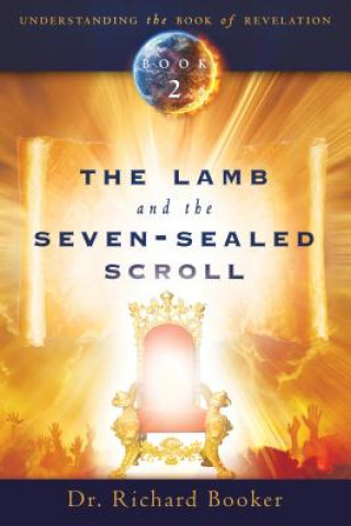 Kniha The Lamb and the Seven-Sealed Scroll Richard Booker