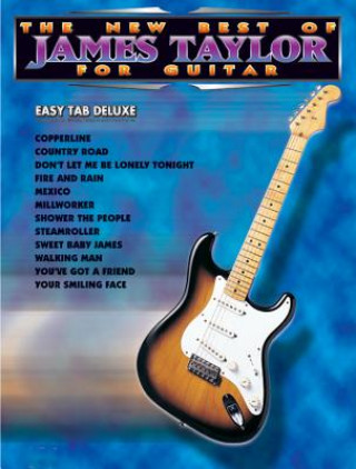 Carte The New Best of James Taylor for Guitar: Easy Tab Deluxe James Taylor