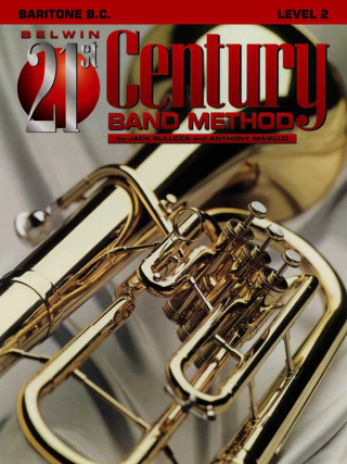 Kniha Belwin 21st Century Band Method, Level 2: Baritone B.C. Jack Bullock
