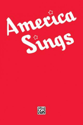 Kniha America Sings -- Community Songbook: Piano/Vocal/Chords Alfred Publishing