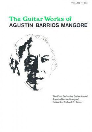 Buch Guitar Works of Agustin Barrios Mangore, Vol 3 Agustin Barrios Mangore