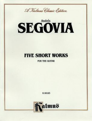 Libro Five Short Works for the Guitar Andres Segovia