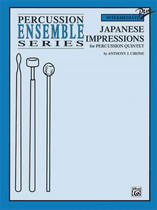 Kniha Japanese Impressions: For Percussion Quintet Anthony J. Cirone