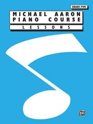 Книга Michael Aaron Piano Course Lessons: Grade 5 Michael Aaron