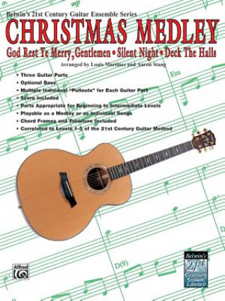 Kniha Belwin's 21st Century Guitar Ensemble -- Christmas Medley: Score & Parts, Score & Parts Louis Martinez