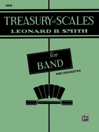 Carte Treasury of Scales for Band and Orchestra: Oboe Leonard Smith