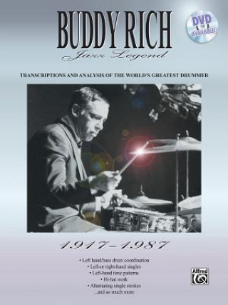 Carte Buddy Rich -- Jazz Legend (1917-1987): Transcriptions and Analysis of the World's Greatest Drummer Buddy Rich