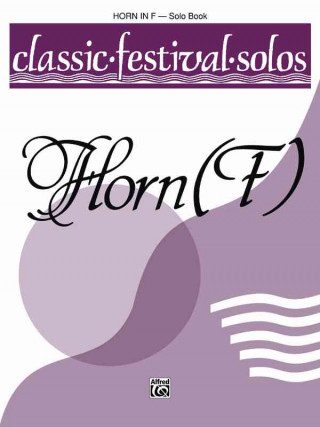 Kniha Classic Festival Solos (Horn in F), Vol 1: Solo Book Alfred Publishing