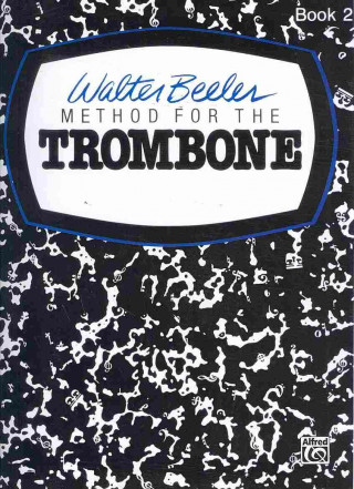 Könyv Walter Beeler Method for the Trombone, Bk 2 Walter Beeler