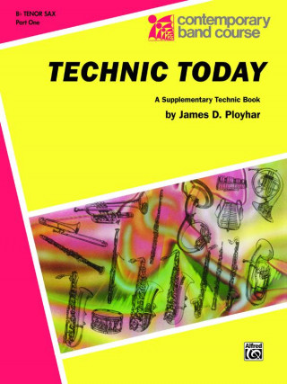 Carte Technic Today, Part 1: B-Flat Tenor Saxophone James Ployhar