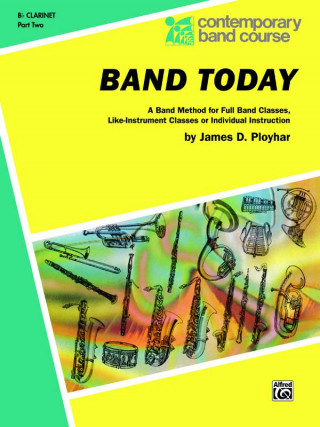 Livre Band Today, Part 2: B-Flat Clarinet James Ployhar