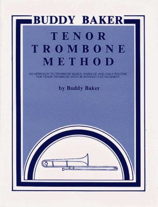 Könyv Buddy Baker Tenor Trombone Method Buddy Baker