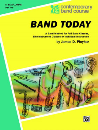 Книга Band Today, Part 2: B-Flat Bass Clarinet James Ployhar