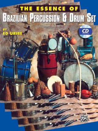 Carte The Essence of Brazilian Percussion & Drum Set Ed Uribe