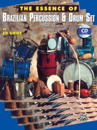 Book The Essence of Brazilian Percussion & Drum Set Ed Uribe