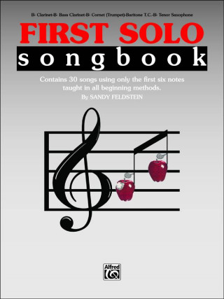 Книга First Solo Songbook: B-Flat Clarinet, B-Flat Bass Clarinet, B-Flat Cornet (Trumpet), Baritone T.C., B-Flat Tenor Sax Sandy Feldstein