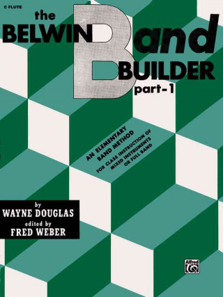 Buch Belwin Band Builder, Part 1: C Flute Fred Weber