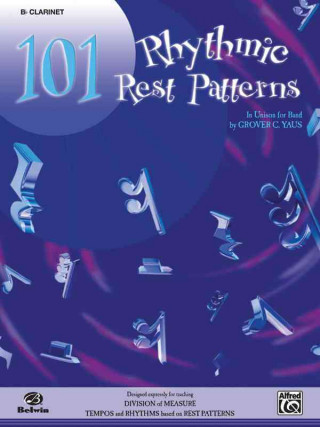 Buch 101 Rhythmic Rest Patterns: B-Flat Clarinet Grover Yaus