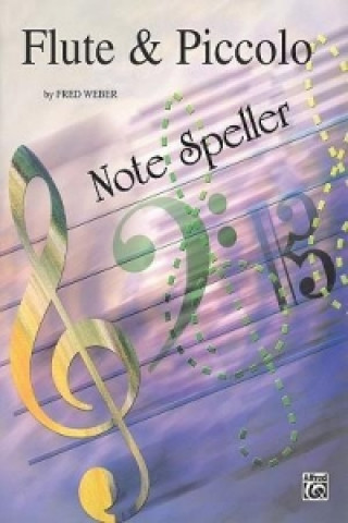 Könyv Note Spellers: Flute & Piccolo Fred Weber