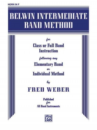 Carte Belwin Intermediate Band Method: Horn in F Fred Weber