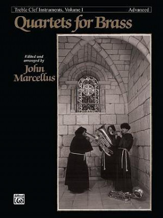 Książka Quartets for Brass, Vol 1: Treble Clef Instruments (Advanced) John Marcellus