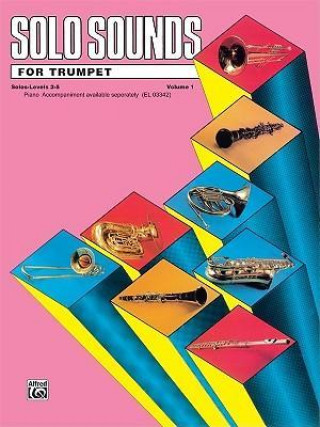 Knjiga Solo Sounds for Trumpet, Vol 1: Levels 3-5 Solo Book Alfred Publishing