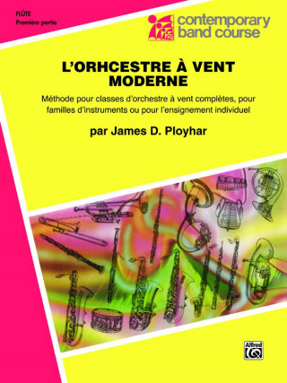 Book Band Today [L'orchestre Vent Moderne], Part 1: C Flute (French Edition) James Ployhar