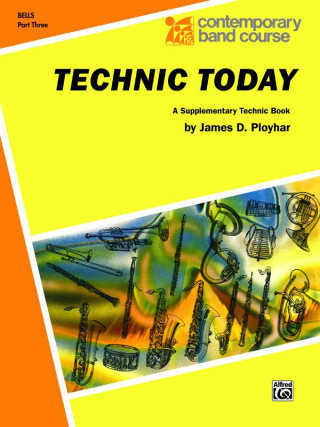 Книга Technic Today, Part 3: Bells (Mallet Percussion) James Ployhar