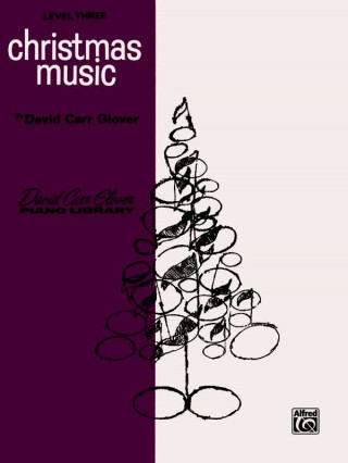 Carte Christmas Music: Level 3 David Carr Glover