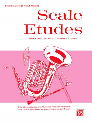 Książka Scale Etudes: E-Flat Alto Saxophone (E-Flat Horn, E-Flat Clarinet) James McLeod