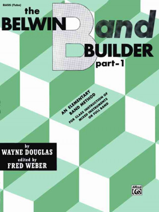 Kniha Belwin Band Builder, Part 1: Bass (Tuba) Fred Weber