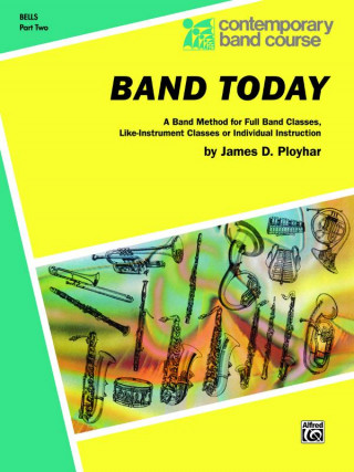 Книга Band Today, Part 2: Bells (Mallet Percussion) James Ployhar