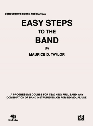 Knjiga Easy Steps to the Band: E-Flat Alto Saxophone Maurice Taylor