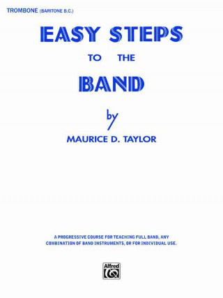 Książka Easy Steps to the Band: Trombone & Baritone B.C. Maurice Taylor