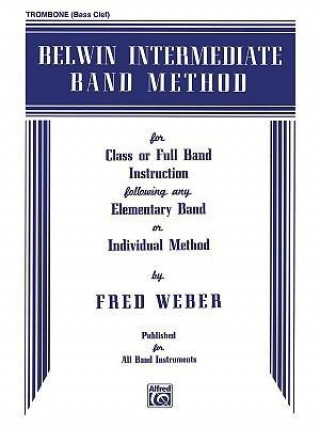 Könyv Belwin Intermediate Band Method: Trombone (B.C.) Fred Weber