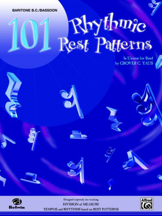 Carte 101 Rhythmic Rest Patterns: Baritone B.C. & Bassoon Grover Yaus
