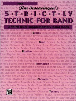 Kniha S*t*r*i*c*t-Ly Technic for Band (a Third Level Supplementary Band Book): Tuba Jim Swearingen