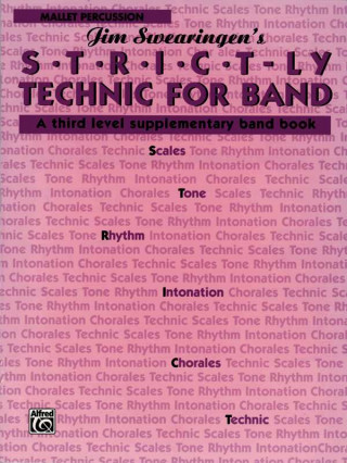 Kniha S*t*r*i*c*t-Ly Technic for Band (a Third Level Supplementary Band Book): Mallet Percussion Jim Swearingen