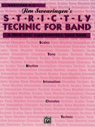 Kniha S*t*r*i*c*t-Ly Technic for Band (a Third Level Supplementary Band Book): Baritone B.C. Jim Swearingen