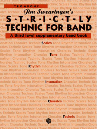 Könyv S*t*r*i*c*t-Ly Technic for Band (a Third Level Supplementary Band Book): Trombone Jim Swearingen