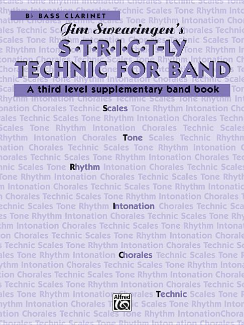 Buch S*t*r*i*c*t-Ly Technic for Band (a Third Level Supplementary Band Book): B-Flat Bass Clarinet Jim Swearingen