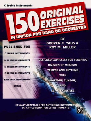 Carte 150 Original Exercises in Unison for Band or Orchestra: C Treble Instruments Roy Miller