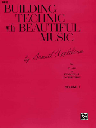 Książka Building Technic with Beautiful Music, Bk 1: Bass Samuel Applebaum